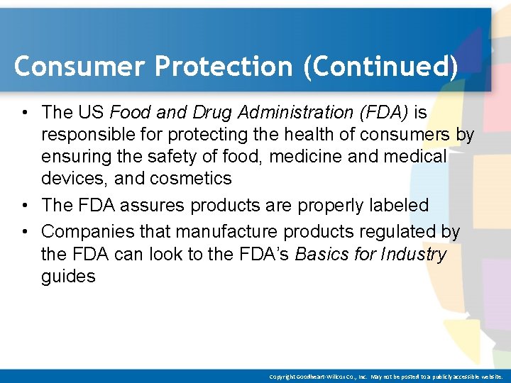 Consumer Protection (Continued) • The US Food and Drug Administration (FDA) is responsible for