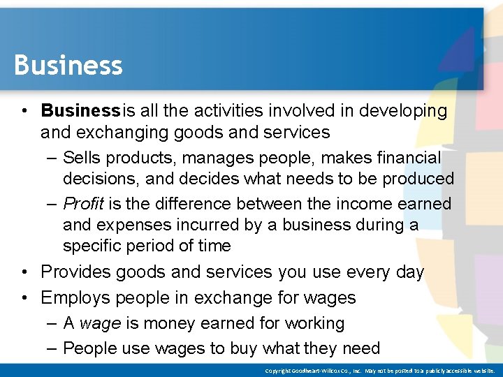 Business • Business is all the activities involved in developing and exchanging goods and