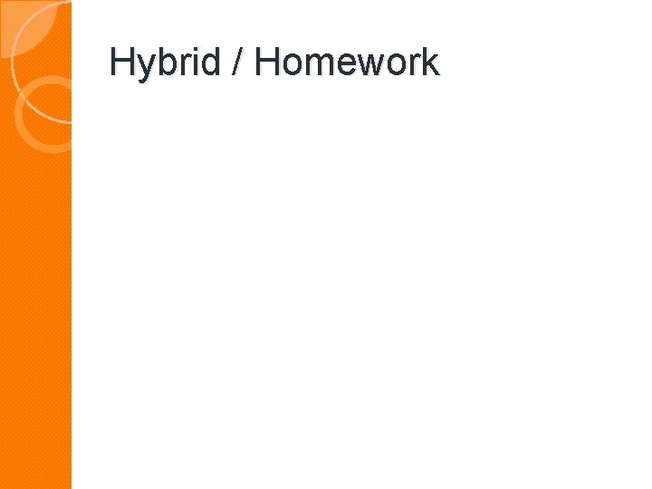 Hybrid / Homework 