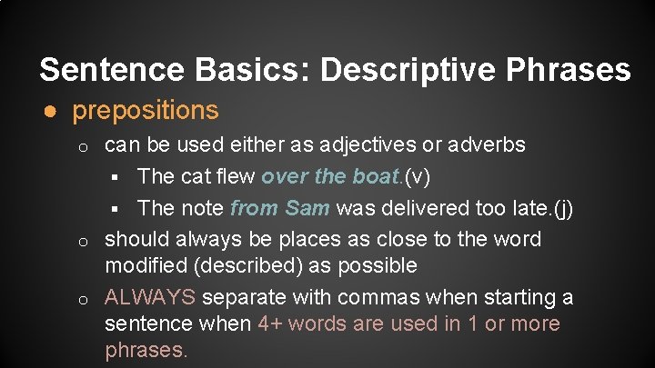 Sentence Basics: Descriptive Phrases ● prepositions can be used either as adjectives or adverbs