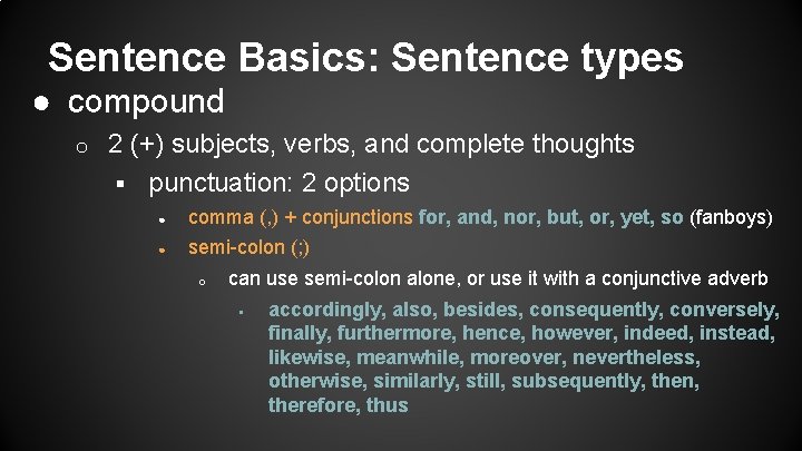 Sentence Basics: Sentence types ● compound o 2 (+) subjects, verbs, and complete thoughts