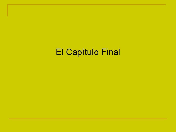 El Capítulo Final 