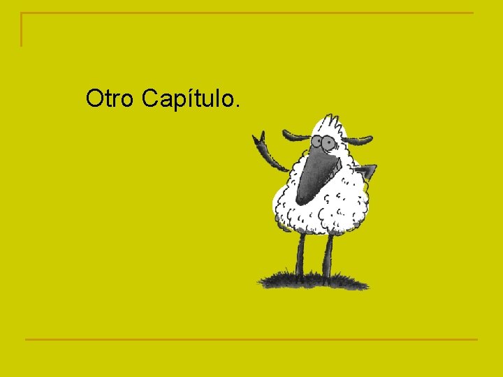 Otro Capítulo. 