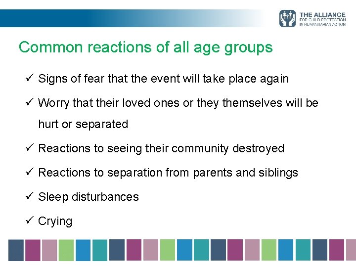 Common reactions of all age groups ü Signs of fear that the event will