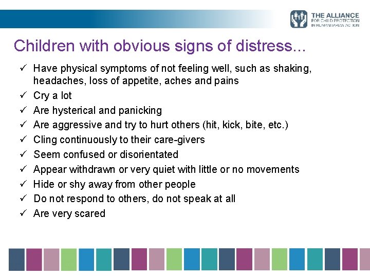 Children with obvious signs of distress. . . ü Have physical symptoms of not