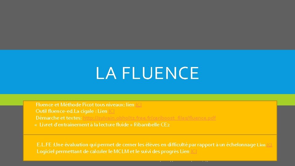 LA FLUENCE Fluence et Méthode Picot tous niveaux: lien ICI Outil fluence-ed. La cigale