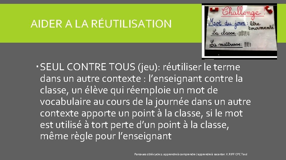 AIDER A LA RÉUTILISATION SEUL CONTRE TOUS (jeu): réutiliser le terme dans un autre