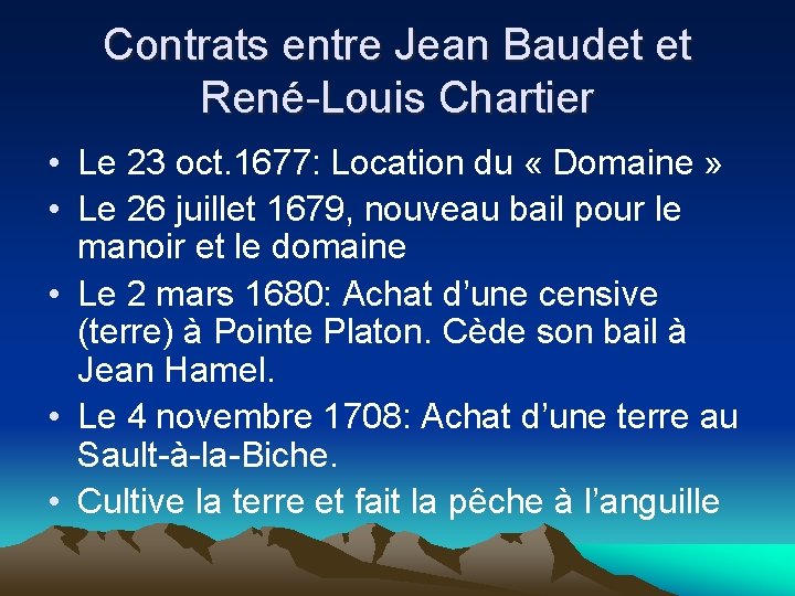 Contrats entre Jean Baudet et René-Louis Chartier • Le 23 oct. 1677: Location du