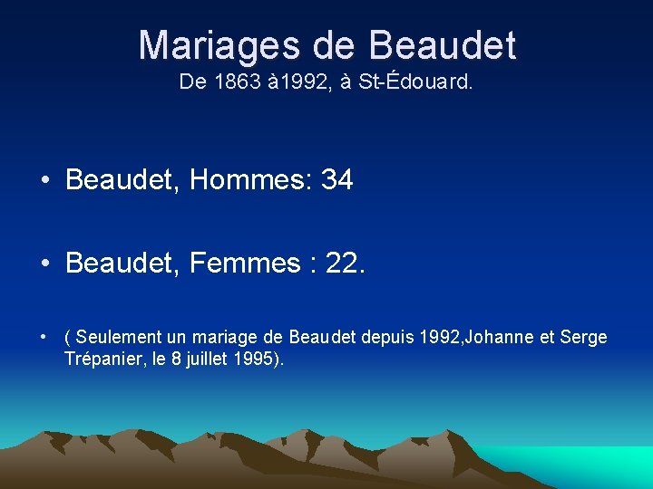 Mariages de Beaudet De 1863 à 1992, à St-Édouard. • Beaudet, Hommes: 34 •