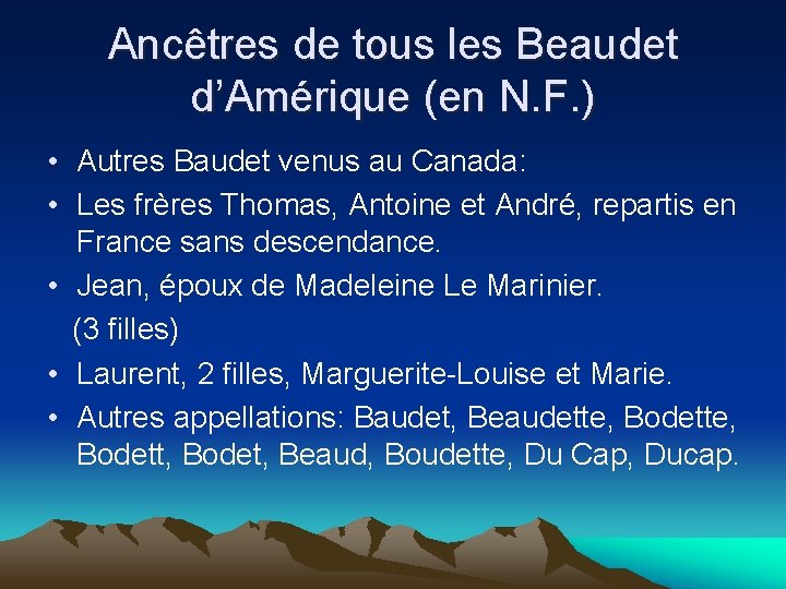 Ancêtres de tous les Beaudet d’Amérique (en N. F. ) • Autres Baudet venus