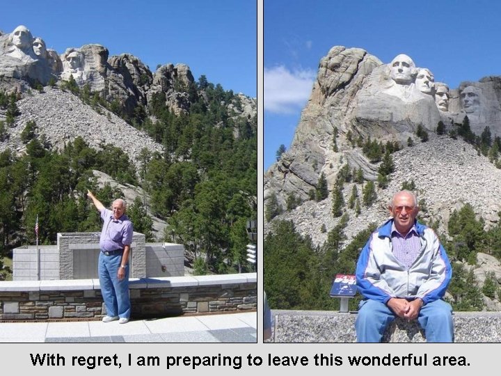 With regret, I am preparing to leave this wonderful area. 