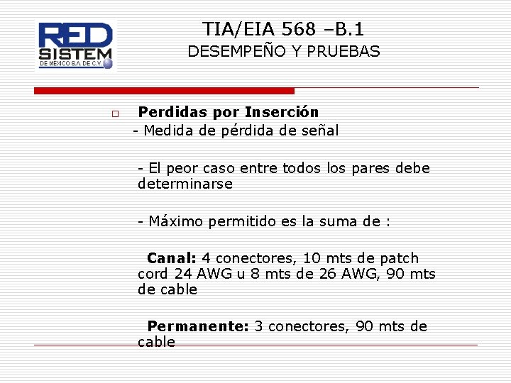 TIA/EIA 568 –B. 1 DESEMPEÑO Y PRUEBAS o Perdidas por Inserción - Medida de