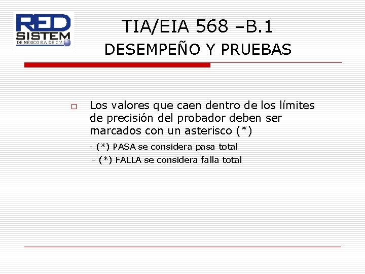 TIA/EIA 568 –B. 1 DESEMPEÑO Y PRUEBAS o Los valores que caen dentro de