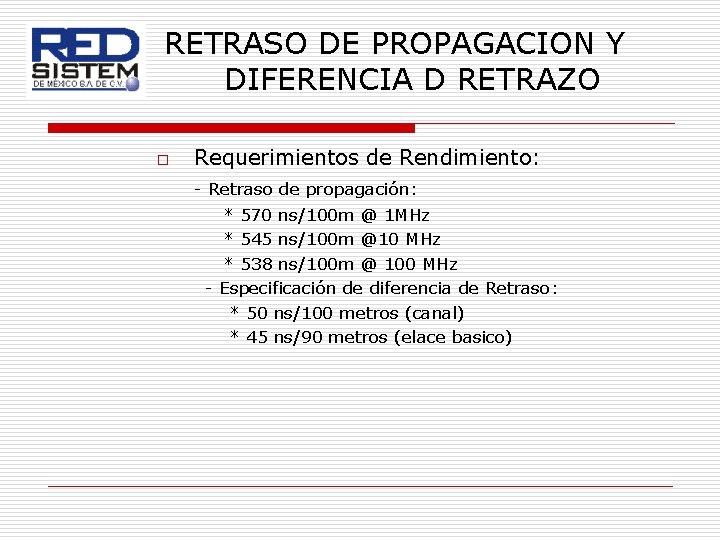 RETRASO DE PROPAGACION Y DIFERENCIA D RETRAZO o Requerimientos de Rendimiento: - Retraso de