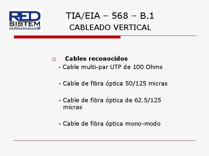 TIA/EIA – 568 – B. 1 CABLEADO VERTICAL o Cables reconocidos - Cable multi-par