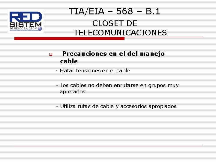 TIA/EIA – 568 – B. 1 CLOSET DE TELECOMUNICACIONES q Precauciones en el del