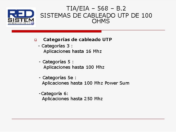 TIA/EIA – 568 – B. 2 SISTEMAS DE CABLEADO UTP DE 100 OHMS q