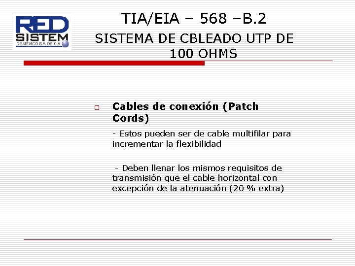 TIA/EIA – 568 –B. 2 SISTEMA DE CBLEADO UTP DE 100 OHMS o Cables