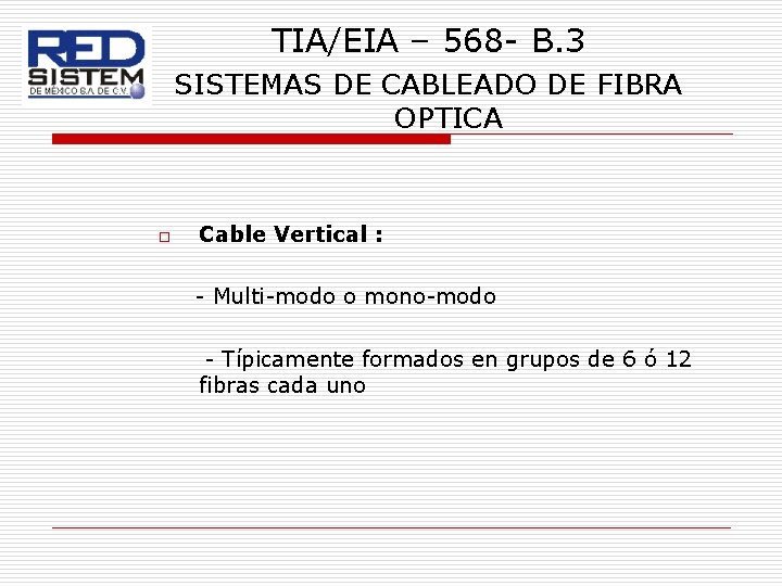 TIA/EIA – 568 - B. 3 SISTEMAS DE CABLEADO DE FIBRA OPTICA o Cable