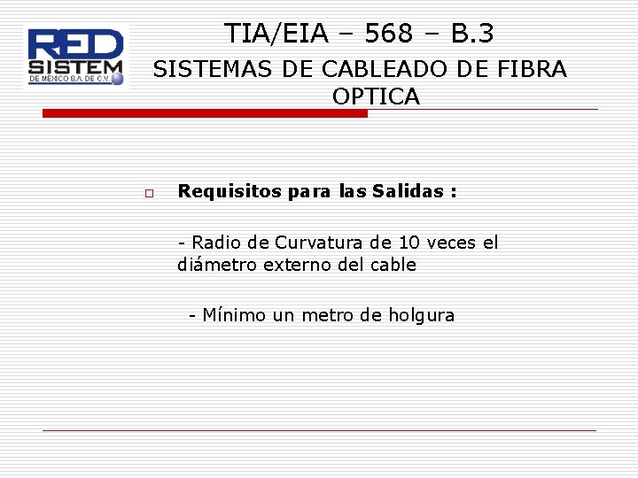 TIA/EIA – 568 – B. 3 SISTEMAS DE CABLEADO DE FIBRA OPTICA o Requisitos