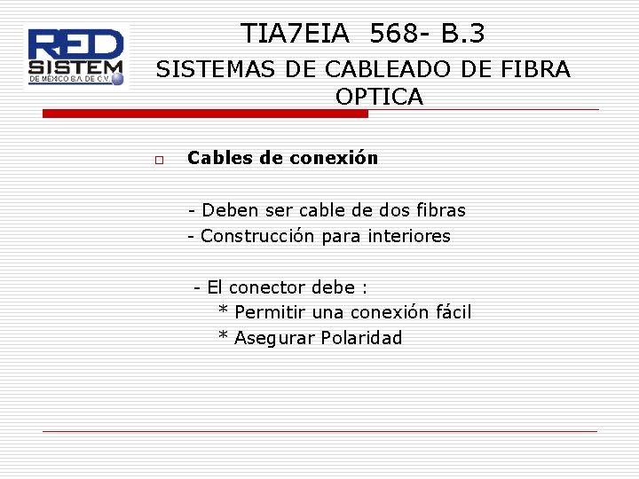 TIA 7 EIA 568 - B. 3 SISTEMAS DE CABLEADO DE FIBRA OPTICA o
