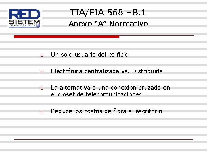 TIA/EIA 568 –B. 1 Anexo “A” Normativo o Un solo usuario del edificio o