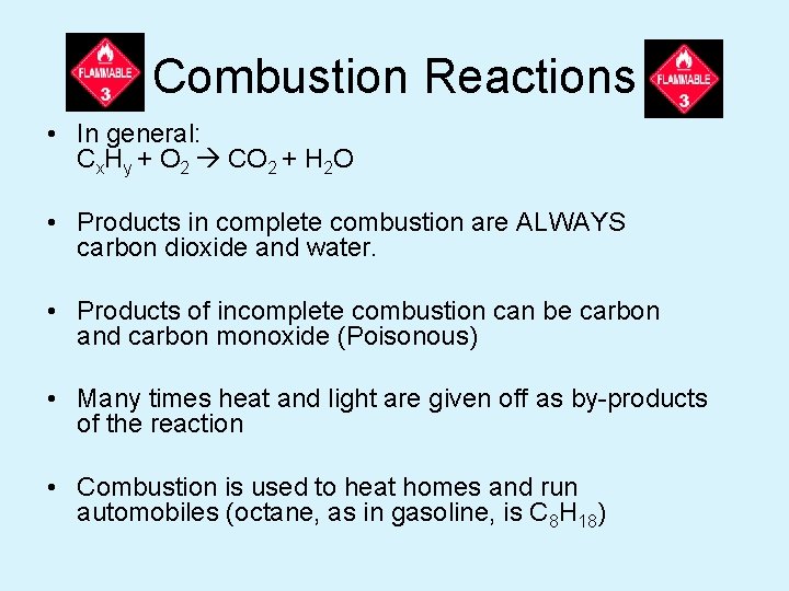 Combustion Reactions • In general: Cx. Hy + O 2 CO 2 + H