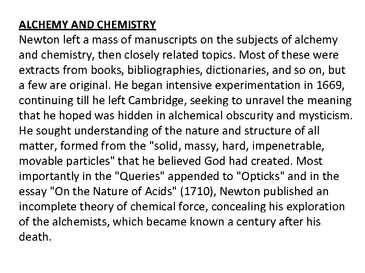 ALCHEMY AND CHEMISTRY Newton left a mass of manuscripts on the subjects of alchemy