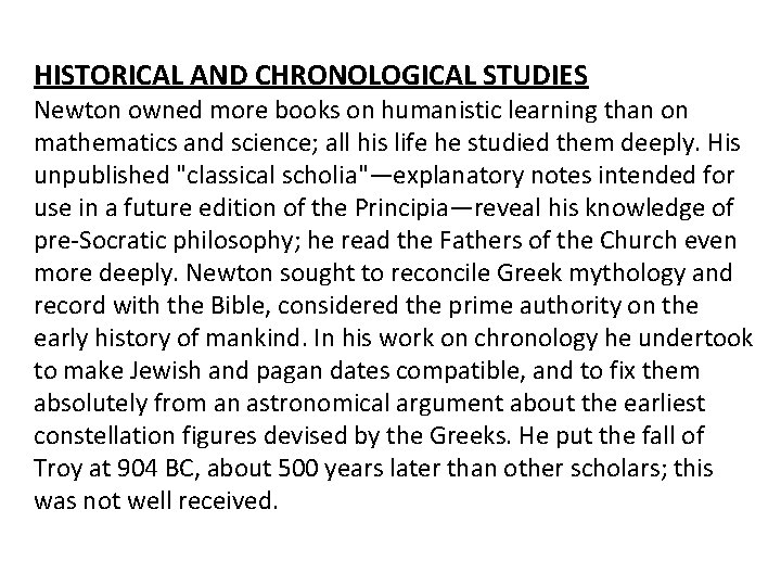 HISTORICAL AND CHRONOLOGICAL STUDIES Newton owned more books on humanistic learning than on mathematics