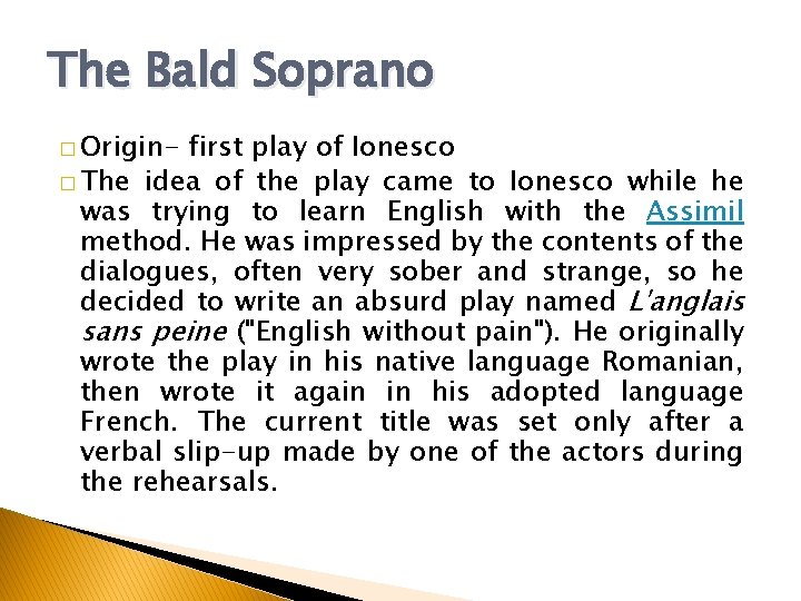The Bald Soprano � Origin- first play of Ionesco � The idea of the