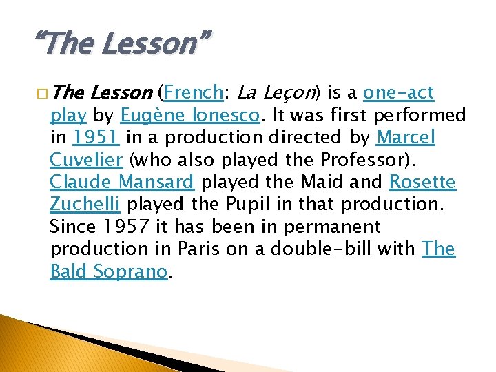 “The Lesson” � The Lesson (French: La Leçon) is a one-act play by Eugène