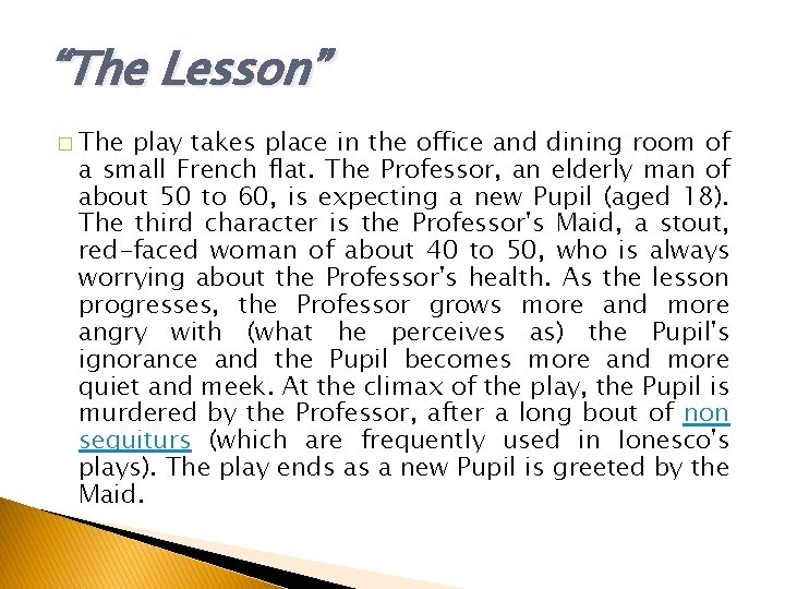 “The Lesson” � The play takes place in the office and dining room of