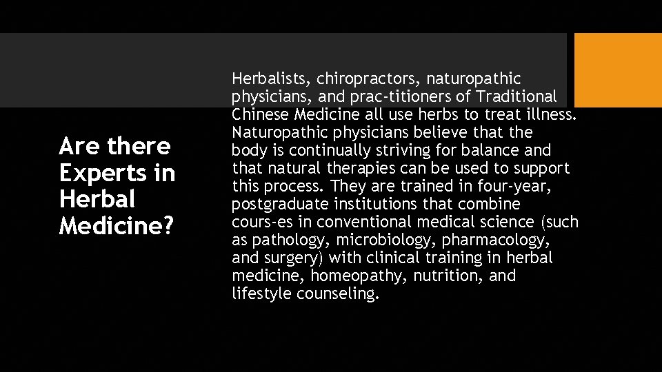 Are there Experts in Herbal Medicine? Herbalists, chiropractors, naturopathic physicians, and prac titioners of