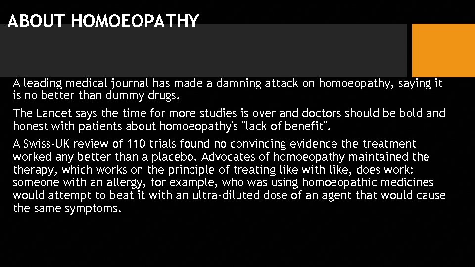 ABOUT HOMOEOPATHY A leading medical journal has made a damning attack on homoeopathy, saying