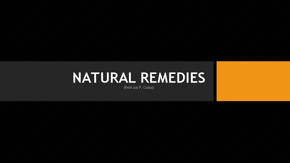 NATURAL REMEDIES (Prof. ssa P. Colao) 