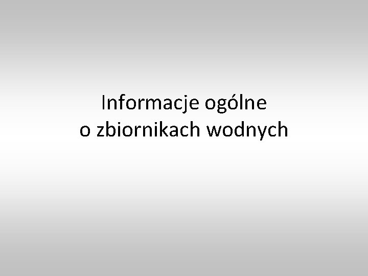 Informacje ogólne o zbiornikach wodnych 