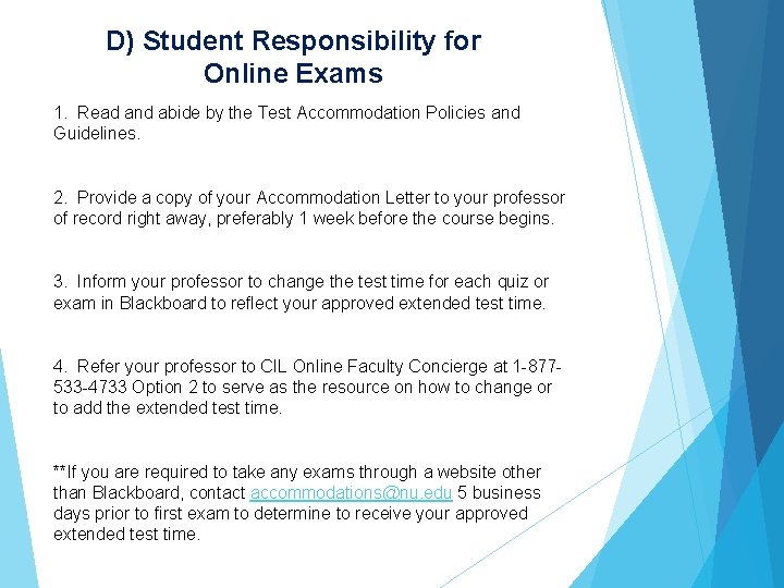D) Student Responsibility for Online Exams 1. Read and abide by the Test Accommodation