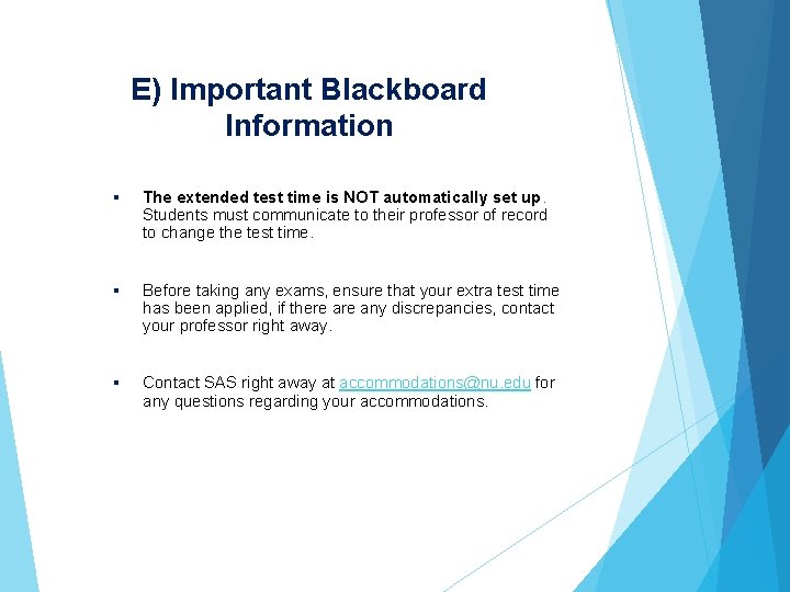 E) Important Blackboard Information § The extended test time is NOT automatically set up.