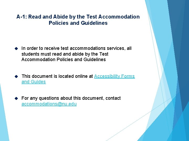A-1: Read and Abide by the Test Accommodation Policies and Guidelines In order to