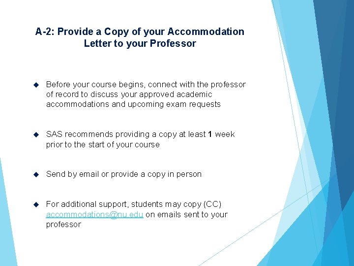 A-2: Provide a Copy of your Accommodation Letter to your Professor Before your course