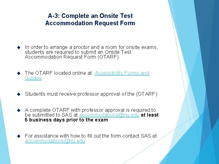 A-3: Complete an Onsite Test Accommodation Request Form In order to arrange a proctor