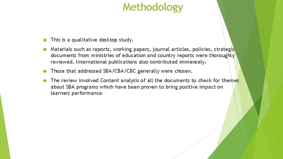 Methodology This is a qualitative desktop study. Materials such as reports, working papers, journal