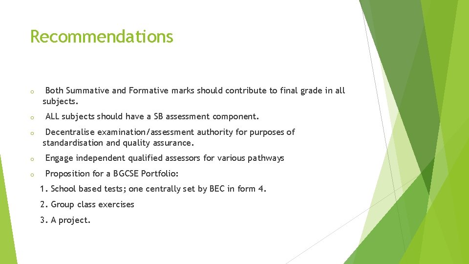 Recommendations o o o Both Summative and Formative marks should contribute to final grade