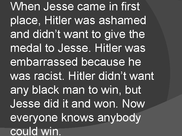 When Jesse came in first place, Hitler was ashamed and didn’t want to give
