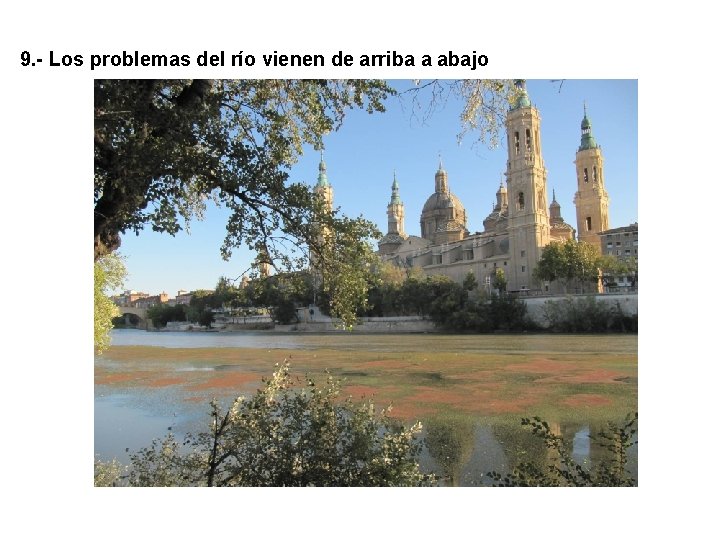 TÓPICOS A DESTERRAR SOBRE LOS RÍOS 9. - Los problemas del río vienen de