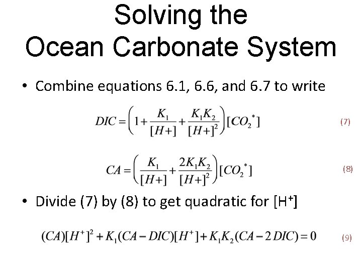 Solving the Ocean Carbonate System • Combine equations 6. 1, 6. 6, and 6.