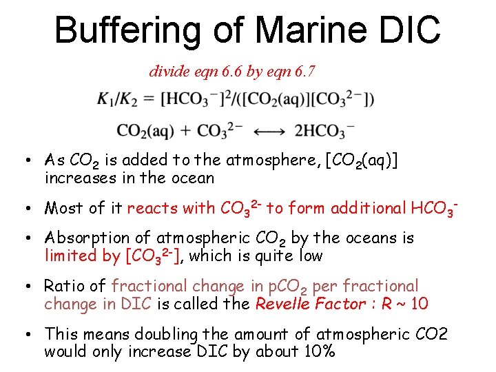 Buffering of Marine DIC divide eqn 6. 6 by eqn 6. 7 • As