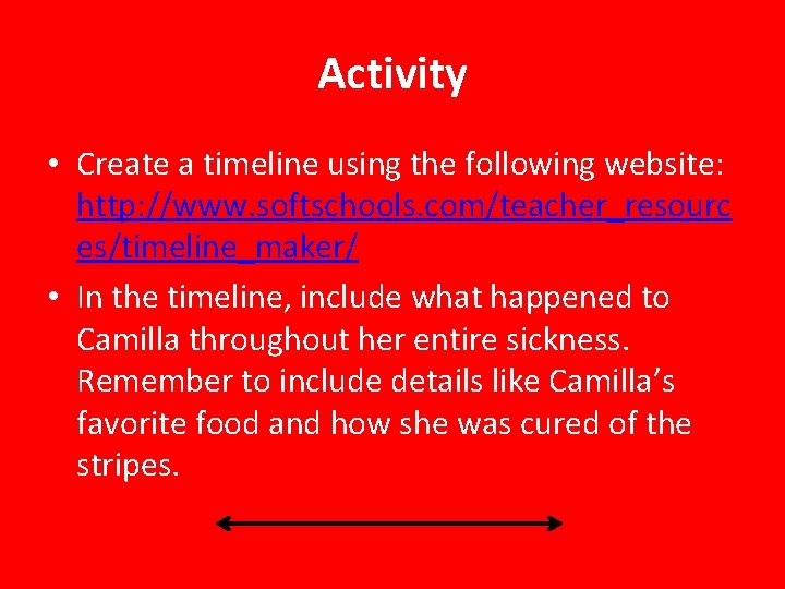 Activity • Create a timeline using the following website: http: //www. softschools. com/teacher_resourc es/timeline_maker/