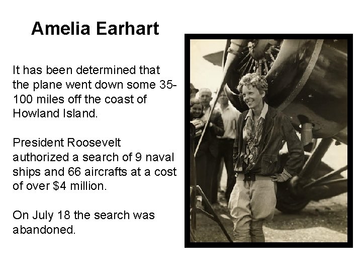 Amelia Earhart It has been determined that the plane went down some 35100 miles