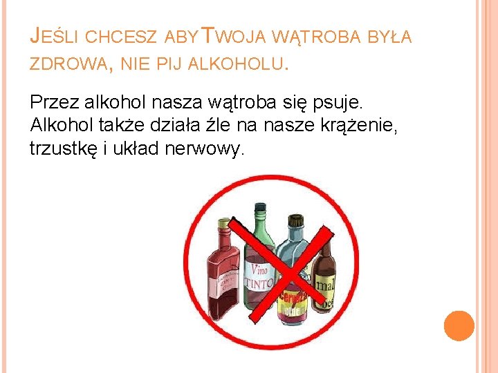 JEŚLI CHCESZ ABY TWOJA WĄTROBA BYŁA ZDROWA, NIE PIJ ALKOHOLU. Przez alkohol nasza wątroba